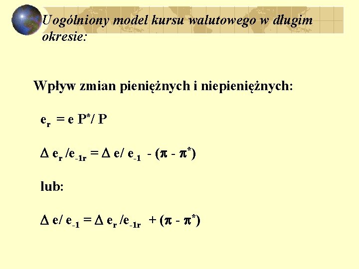 Uogólniony model kursu walutowego w długim okresie: Wpływ zmian pieniężnych i niepieniężnych: er =