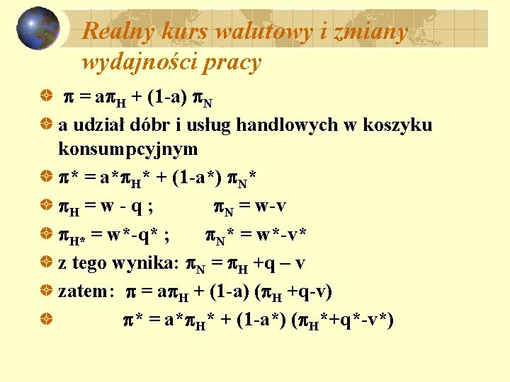 Realny kurs walutowy i zmiany wydajności pracy = a H + (1 -a) N