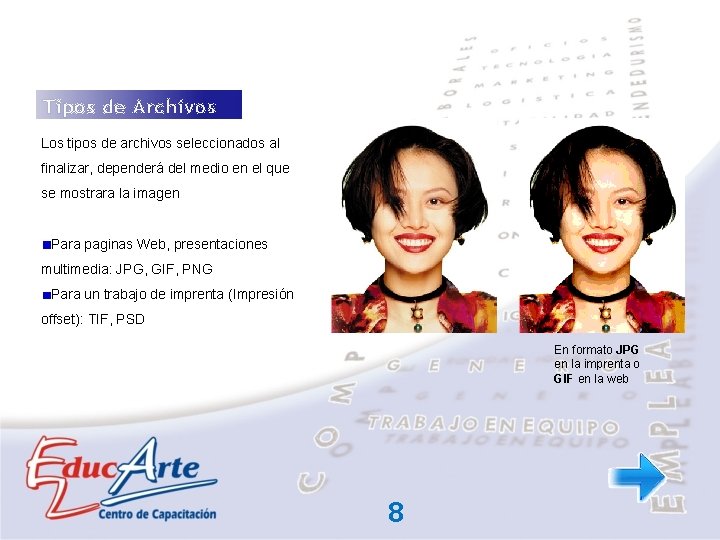 Tipos de Archivos Los tipos de archivos seleccionados al finalizar, dependerá del medio en