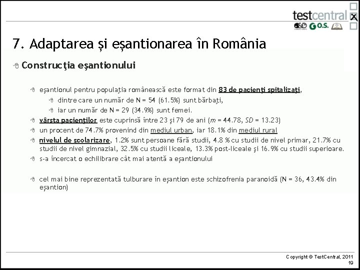 7. Adaptarea și eșantionarea în România 8 Construcţia 8 8 8 eşantionului eşantionul pentru