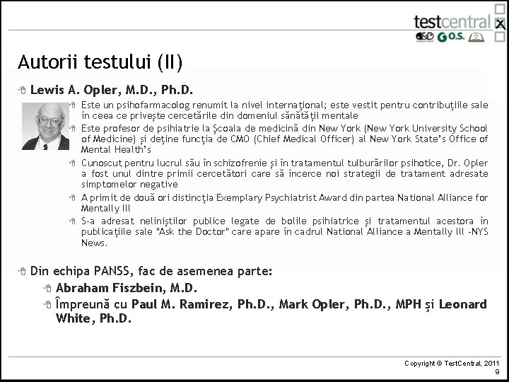 Autorii testului (II) 8 Lewis A. Opler, M. D. , Ph. D. 8 8