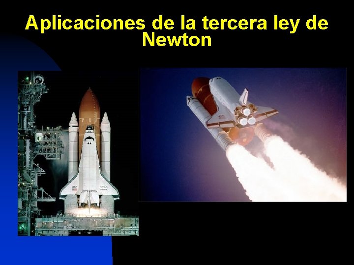 Aplicaciones de la tercera ley de Newton 