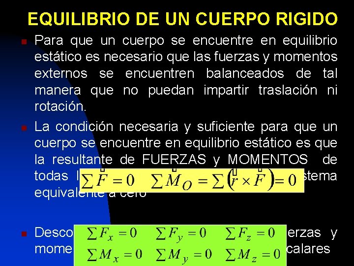 EQUILIBRIO DE UN CUERPO RIGIDO n n n Para que un cuerpo se encuentre