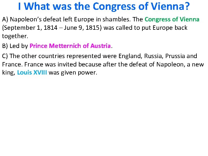 I What was the Congress of Vienna? A) Napoleon’s defeat left Europe in shambles.