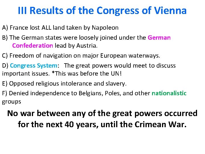 III Results of the Congress of Vienna A) France lost ALL land taken by