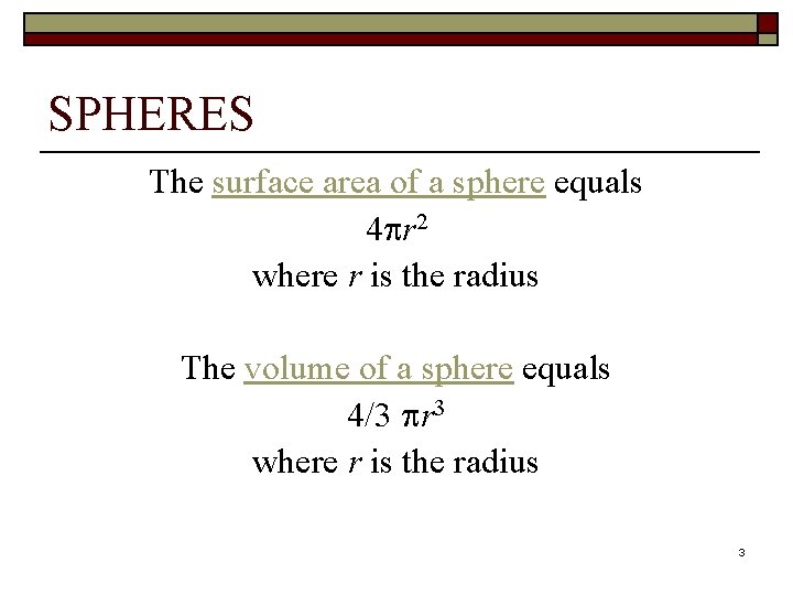 SPHERES The surface area of a sphere equals 4 r 2 where r is SPHERES The surface area of a sphere equals 4 r 2 where r is