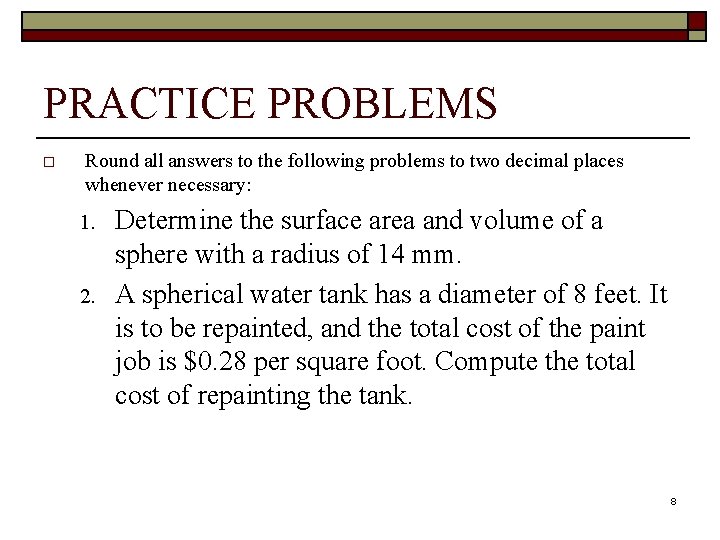PRACTICE PROBLEMS o Round all answers to the following problems to two decimal places PRACTICE PROBLEMS o Round all answers to the following problems to two decimal places