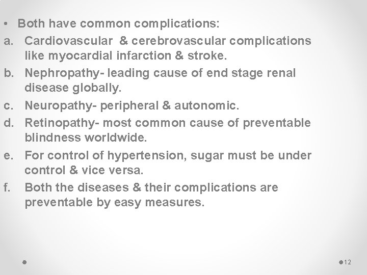 • Both have common complications: a. Cardiovascular & cerebrovascular complications like myocardial infarction • Both have common complications: a. Cardiovascular & cerebrovascular complications like myocardial infarction