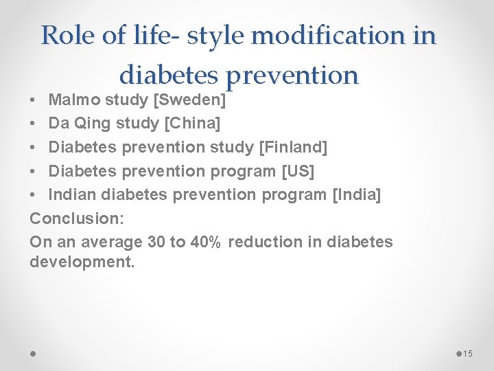 Role of life- style modification in diabetes prevention • Malmo study [Sweden] • Da