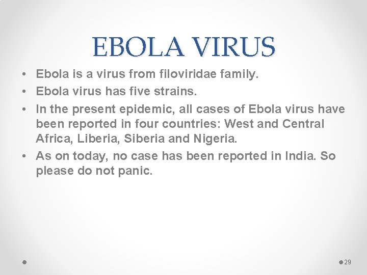 EBOLA VIRUS • Ebola is a virus from filoviridae family. • Ebola virus has EBOLA VIRUS • Ebola is a virus from filoviridae family. • Ebola virus has