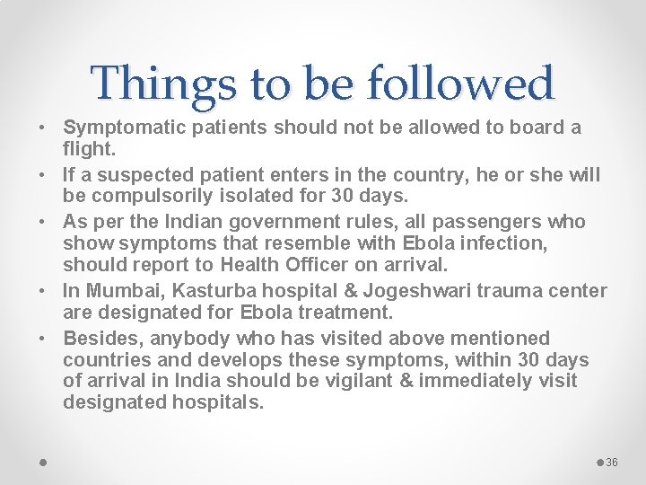 Things to be followed • Symptomatic patients should not be allowed to board a Things to be followed • Symptomatic patients should not be allowed to board a