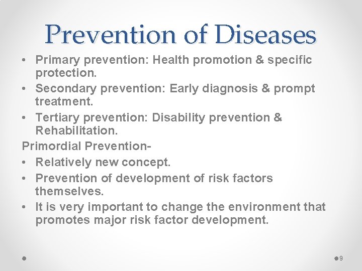 Prevention of Diseases • Primary prevention: Health promotion & specific protection. • Secondary prevention: Prevention of Diseases • Primary prevention: Health promotion & specific protection. • Secondary prevention: