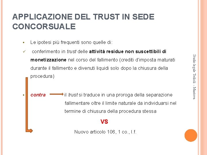 APPLICAZIONE DEL TRUST IN SEDE CONCORSUALE § ü Le ipotesi più frequenti sono quelle