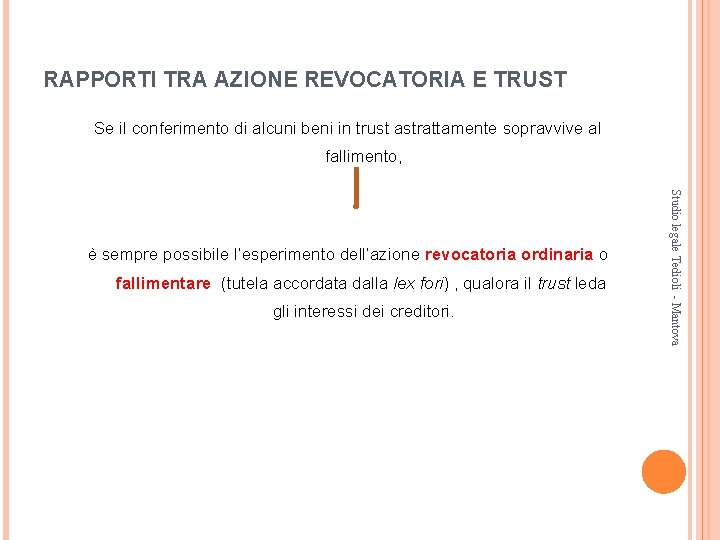 RAPPORTI TRA AZIONE REVOCATORIA E TRUST Se il conferimento di alcuni beni in trust