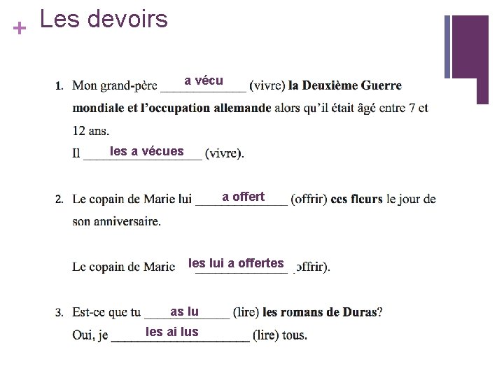 Les devoirs + a vécu les a vécues a offert les lui a offertes