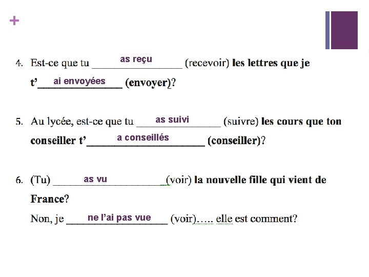 + as reçu ai envoyées as suivi a conseillés as vu ne l’ai pas