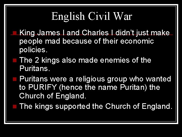 English Civil War King James I and Charles I didn’t just make people mad