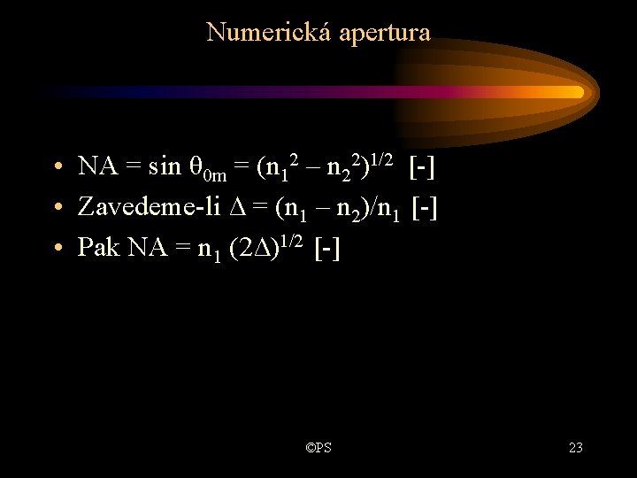 Numerická apertura • NA = sin θ 0 m = (n 12 – n Numerická apertura • NA = sin θ 0 m = (n 12 – n