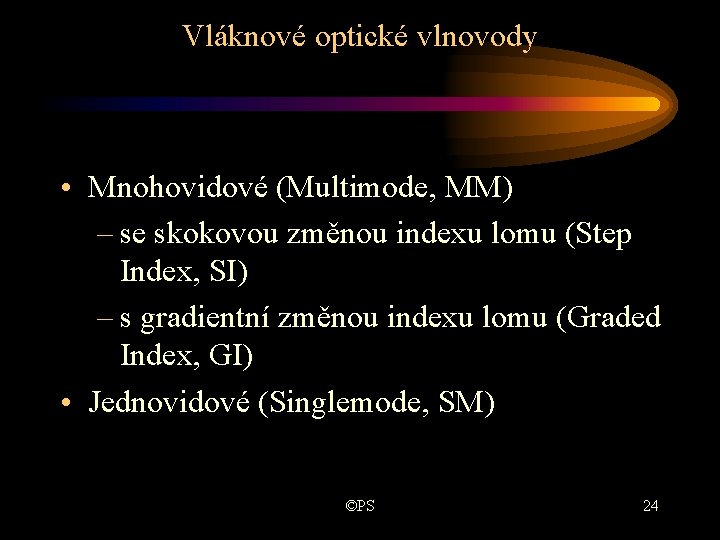 Vláknové optické vlnovody • Mnohovidové (Multimode, MM) – se skokovou změnou indexu lomu (Step Vláknové optické vlnovody • Mnohovidové (Multimode, MM) – se skokovou změnou indexu lomu (Step