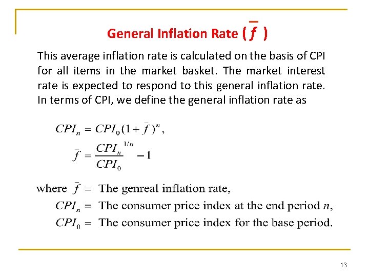 General Inflation Rate ( f ) This average inflation rate is calculated on the
