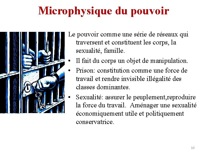 Microphysique du pouvoir Le pouvoir comme une série de réseaux qui traversent et constituent