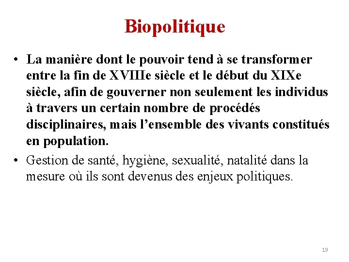 Biopolitique • La manière dont le pouvoir tend à se transformer entre la fin