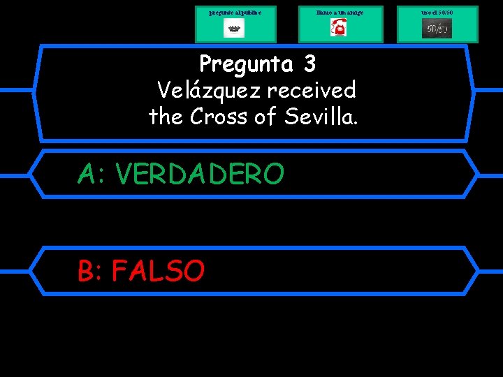 pregunto al público llamo a un amigo Pregunta 3 Velázquez received the Cross of