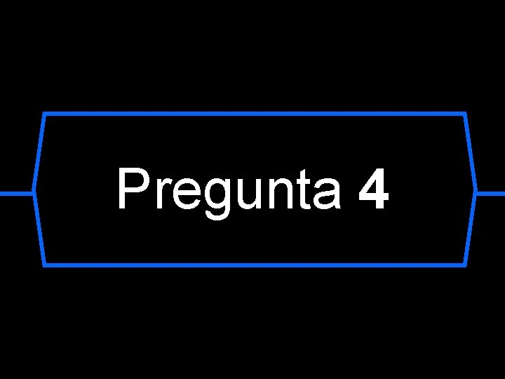 Pregunta 4 