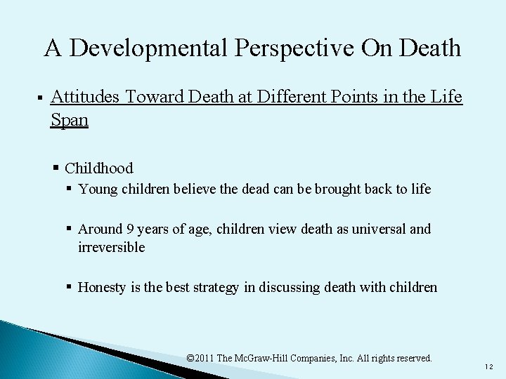 A Developmental Perspective On Death § Attitudes Toward Death at Different Points in the