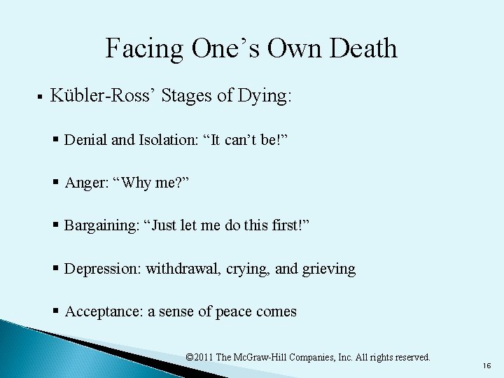 Facing One’s Own Death § Kübler-Ross’ Stages of Dying: § Denial and Isolation: “It