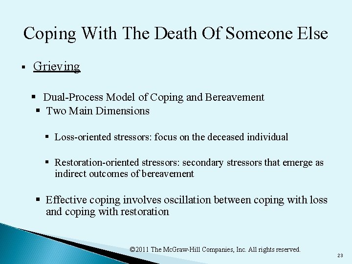 Coping With The Death Of Someone Else § Grieving § Dual-Process Model of Coping