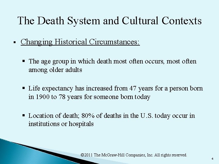 The Death System and Cultural Contexts § Changing Historical Circumstances: § The age group