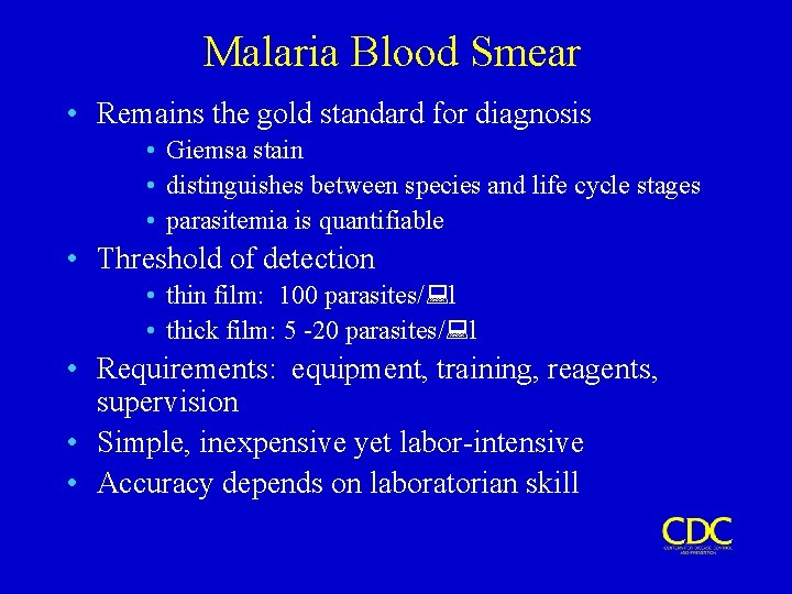 Malaria Blood Smear • Remains the gold standard for diagnosis • Giemsa stain •