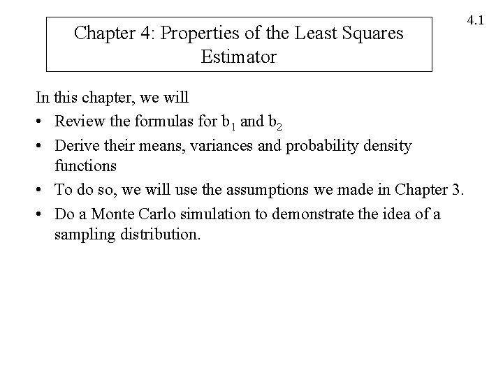 Chapter 4: Properties of the Least Squares Estimator In this chapter, we will •