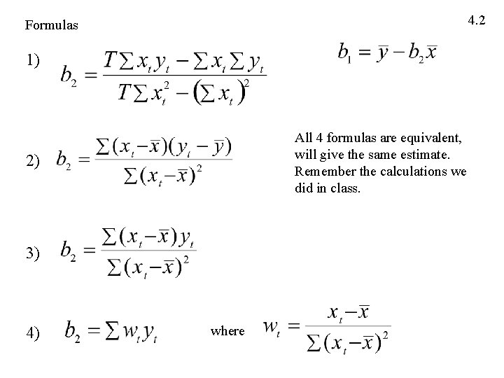 4. 2 Formulas 1) All 4 formulas are equivalent, will give the same estimate.