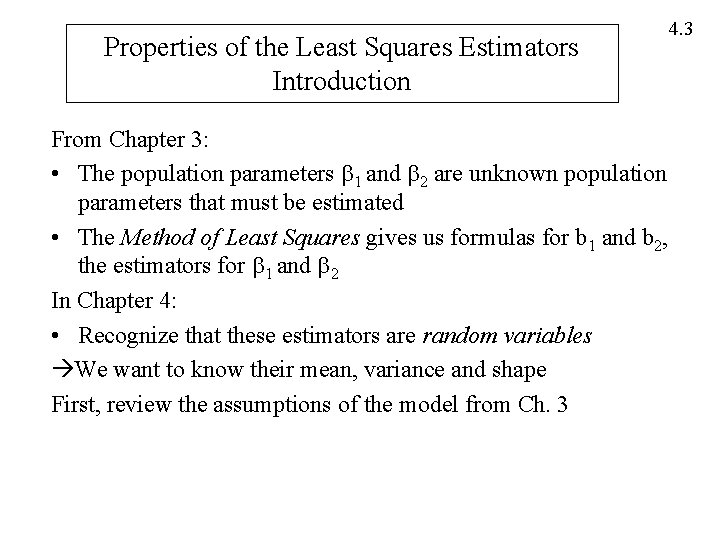 Properties of the Least Squares Estimators Introduction From Chapter 3: • The population parameters