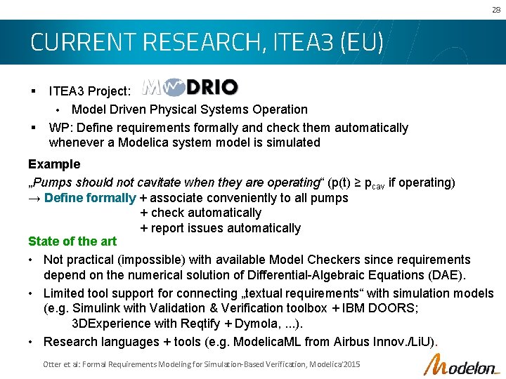 28 CURRENT RESEARCH, ITEA 3 (EU) § § ITEA 3 Project: • Model Driven