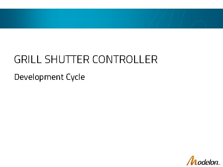 GRILL SHUTTER CONTROLLER Development Cycle 