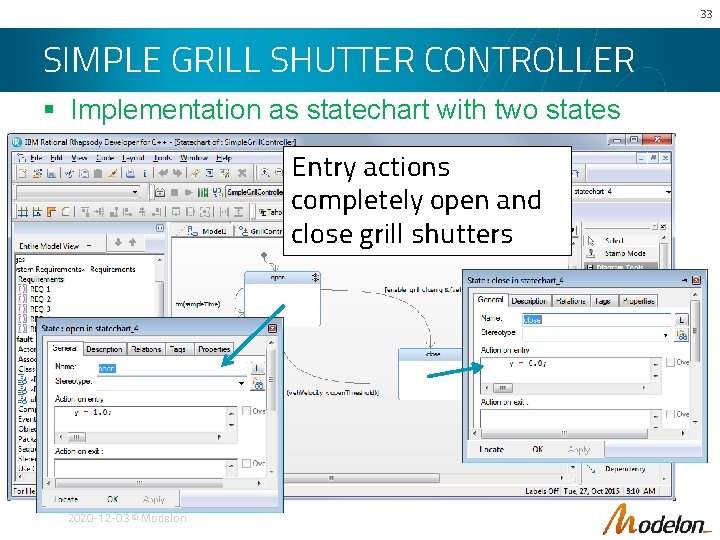 33 SIMPLE GRILL SHUTTER CONTROLLER § Implementation as statechart with two states Entry actions