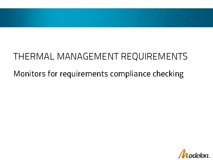 THERMAL MANAGEMENT REQUIREMENTS Monitors for requirements compliance checking 