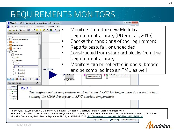 41 REQUIREMENTS MONITORS • • • Monitors from the new Modelica Requirements library (Otter