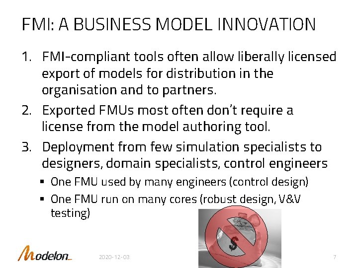 FMI: A BUSINESS MODEL INNOVATION 1. FMI-compliant tools often allow liberally licensed export of