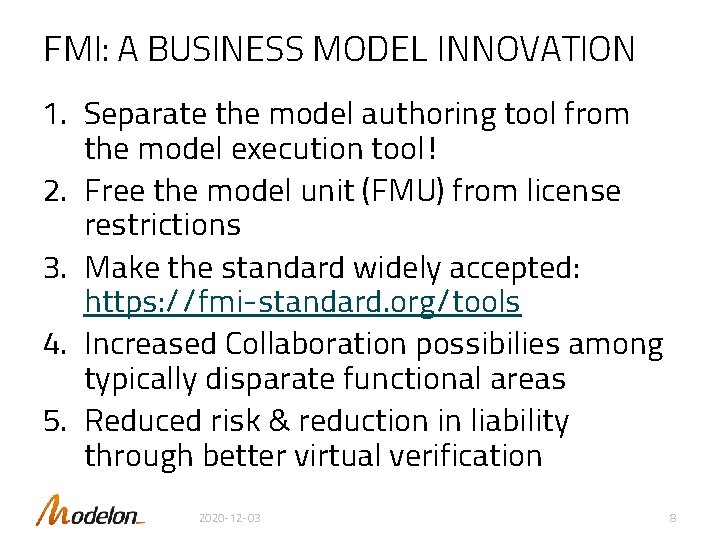 FMI: A BUSINESS MODEL INNOVATION 1. Separate the model authoring tool from the model