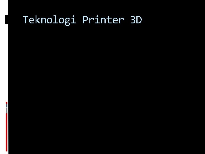 Teknologi Printer 3 D 