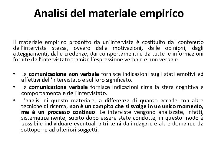 Analisi del materiale empirico Il materiale empirico prodotto da un’intervista è costituito dal contenuto