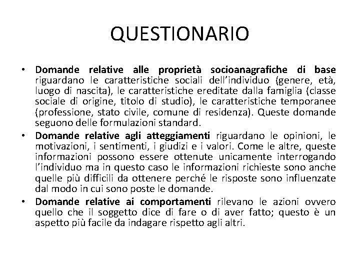 QUESTIONARIO • Domande relative alle proprietà socioanagrafiche di base riguardano le caratteristiche sociali dell’individuo