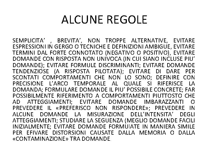 ALCUNE REGOLE SEMPLICITA’ , BREVITA’, NON TROPPE ALTERNATIVE, EVITARE ESPRESSIONI IN GERGO O TECNICHE