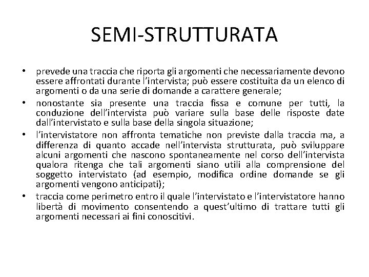 SEMI-STRUTTURATA • prevede una traccia che riporta gli argomenti che necessariamente devono essere affrontati