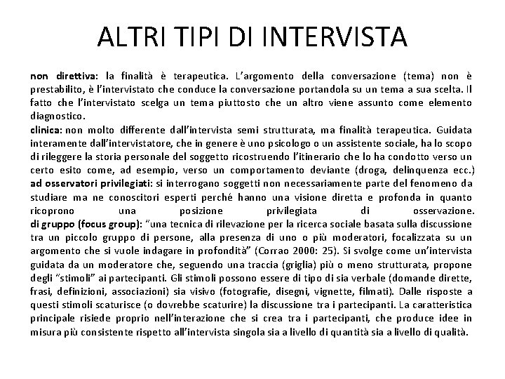 ALTRI TIPI DI INTERVISTA non direttiva: la finalità è terapeutica. L’argomento della conversazione (tema)