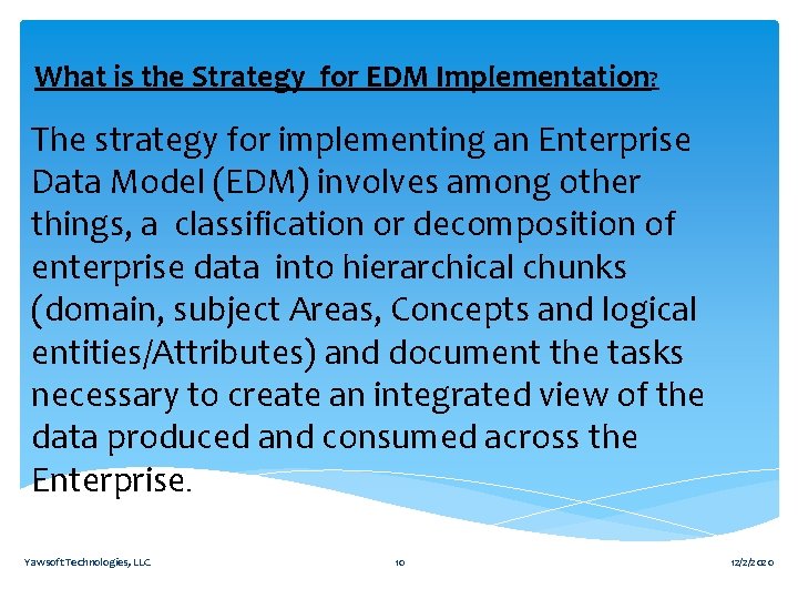 What is the Strategy for EDM Implementation? The strategy for implementing an Enterprise Data